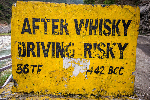 after whisky driving risky - road sign (india), bhagirathi valley, border roads organisation, bro road signs, road sign, whisky